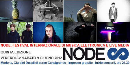 NODE FESTIVAL INTERNAZIONALE DI MUSICA ELETTRONICA Giardini Ducali, Modena, Milano arte e cultura