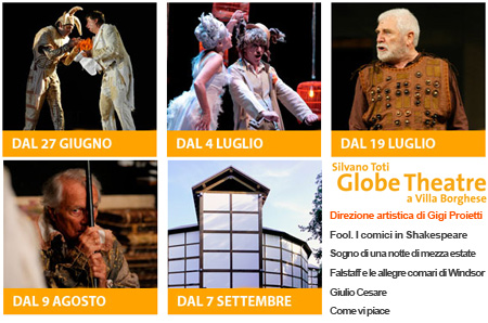 SILVANO TOTI GLOBE THEATRE diretto da GIGI PROIETTI, Stagione 2012, Roma arte teatro e cultura